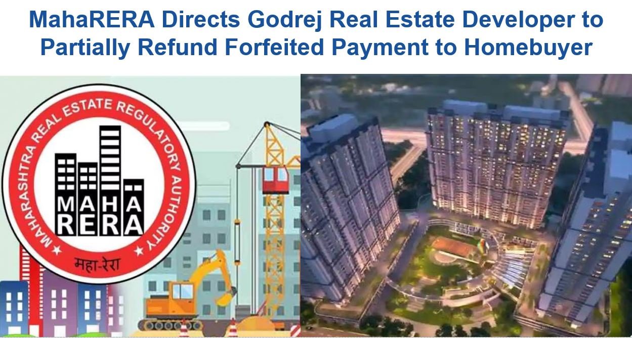 MahaRERA Directs Godrej Real Estate Developer to Partially Refund Forfeited Payment to Homebuyer